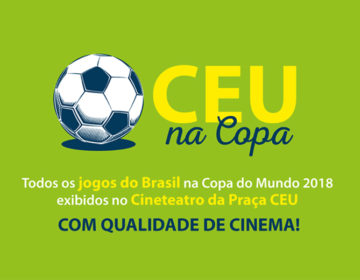 CEU/Zona Norte exibe jogos da seleção brasileira durante a Copa do Mundo