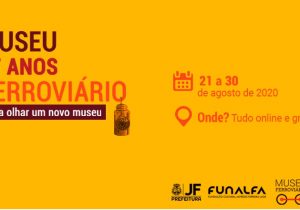 Museu Ferroviário celebra 17 anos com programação virtual