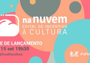 Edital “Na Nuvem” financia 102 projetos culturais para plataformas digitais