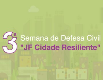 “3ª Semana de Defesa Civil” divulga vídeo sobre “JF – Cidade Resiliente”