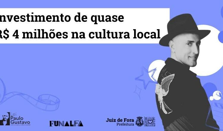 Mais dois editais da Lei Paulo Gustavo injetam quase 4 milhões na cultura de Juiz de Fora