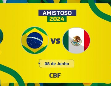 CBF anuncia Brasil x México dia 8 junho de 2024