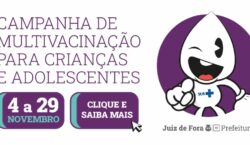 Campanha de Multivacinação das Crianças e Adolescentes começa na próxima…