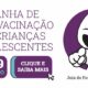 Campanha de Multivacinação das Crianças e Adolescentes começa na próxima segunda, 4