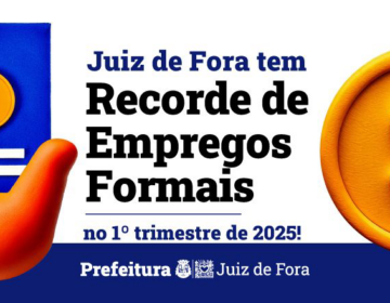 Juiz de Fora cria 797 empregos em março e tem recorde de carteiras assinadas no trimestre