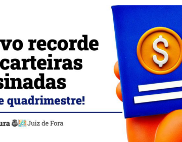 Juiz de Fora cria empregos 1.139 em abril e tem novo recorde de carteiras assinadas no quadrimestre