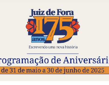 Prefeitura celebra os 175 anos de Juiz de Fora com programação especial